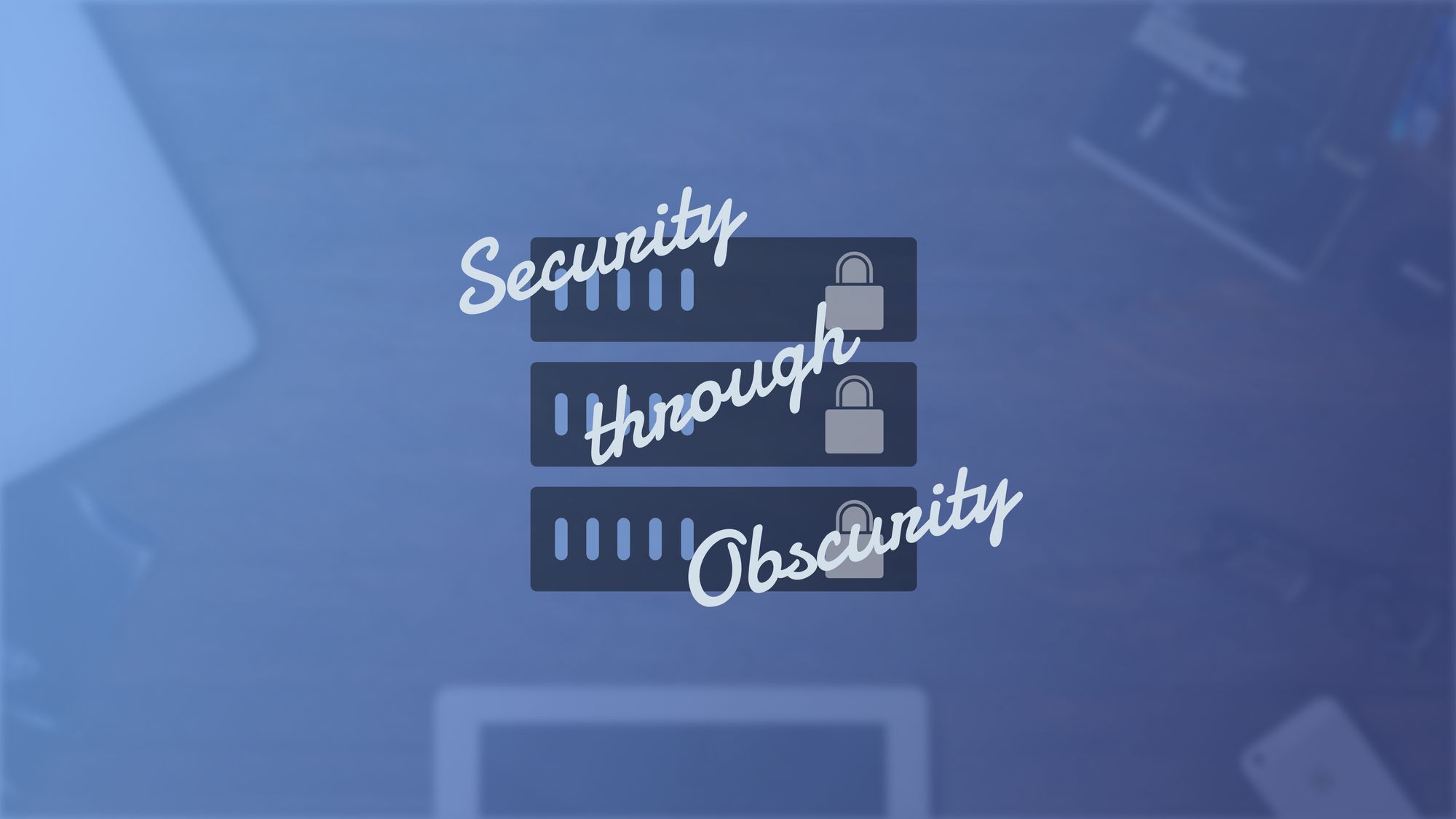 Security through Obscurity